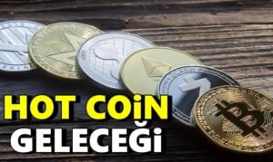 HOT Coin Geleceği ve HOT Coin Yorum