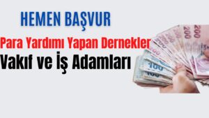 Nakit Para Yardımı Yapan Dernekler ve Kuruluşlar