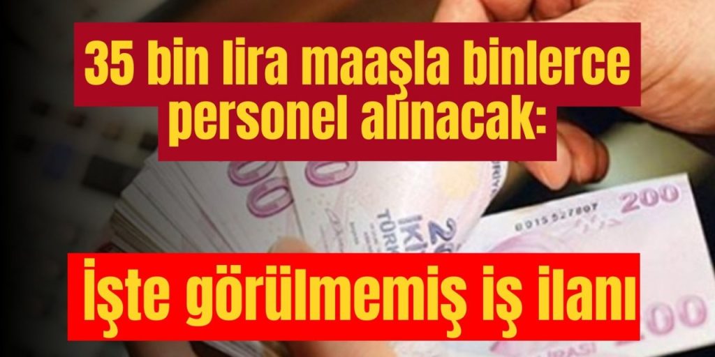 Tasarruf Tedbirleri Öncesi 35 BİN Personel Alım İlanı