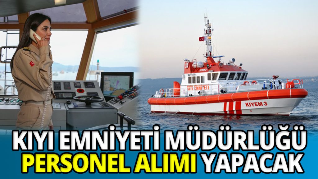 Kıyı Emniyet Genel Müdürlüğü İşçi Alımı Dami Kadrolu 12 Personel Alınacak