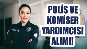 EGM En Az Lise Mezunu 2500 Polis Alımı İlanı Yayınladı