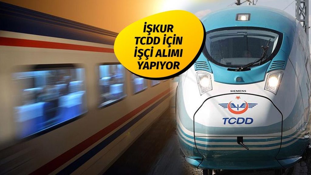 TCDD 109 İşçi Alımı Yapacak! Başvurular İŞKUR Üzerinden Yapıalcak