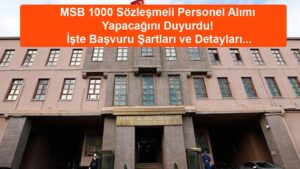 MSB Sözleşmeli 1000 Personel Alımı Yapacak! Başvurular Başladı