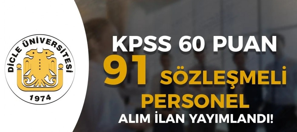 Dicle Üniversitesi 91 Sözleşmeli Personel Alımı Yapacak: Başvurular Başladı!