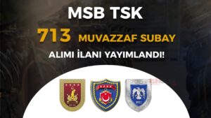 MSB 2025 Muvazzaf Subay Alımı Başladı! TSK 713 Subay Alımı Şartları, Branş Dağılımı ve Başvuru Ekranı