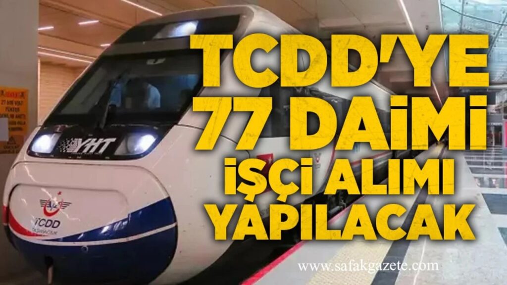 TCDD 77 Daimi İşçi Alımı Yapacak: Başvuru Şartları, Kura Takvimi ve Süreç Netleşti