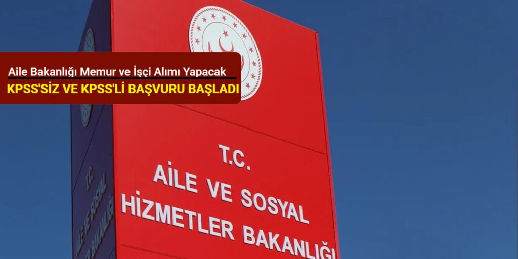 Aile ve Sosyal Hizmetler Bakanlığı 13 İlde SYDV’lere Personel Alımı: KPSS’li ve KPSS’siz Başvurular Açıldı