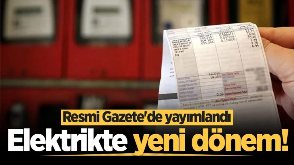 Elektrikte Yeni Dönem Başladı! Düzenleme Resmî Gazete’de Yayımlandı