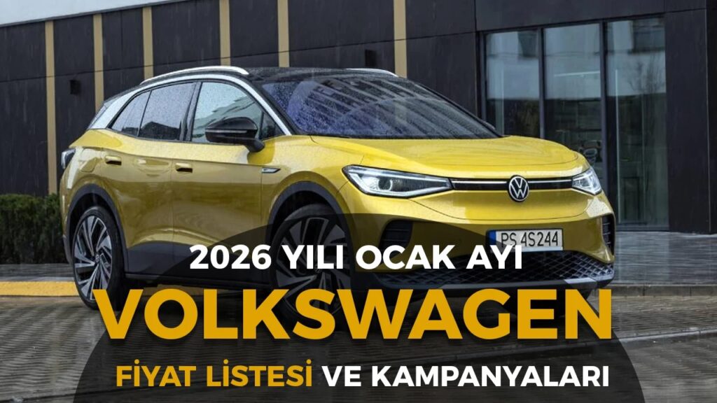 Volkswagen Ocak 2026 Fiyat Listesi Açıklandı: En Ucuz Model 2 Milyon TL’yi Aştı
